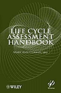 Life Cycle Assessment Handbook: A Guide for Environmentally Sustainable Products (Hardcover, New)