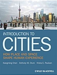 Introduction to Cities - How Place and Space Shape Human Experience (Paperback)