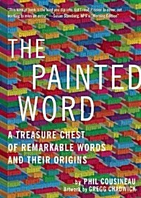 Painted Word: A Treasure Chest of Remarkable Words and Their Origins (Paperback)