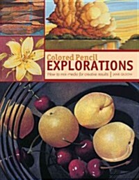 Colored Pencil Explorations (Paperback)