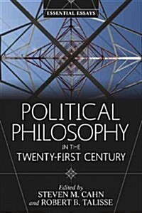 Political Philosophy in the Twenty-First Century: Essential Essays (Paperback)
