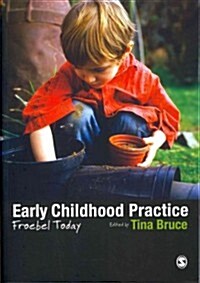 Early Childhood Practice : Froebel Today (Paperback)