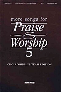 More Songs for Praise & Worship - Volume 5: Choir/Worship Team Edition (No Accompaniment) (Paperback)