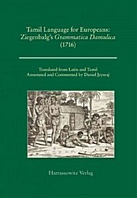 Tamil Language for Europeans. Ziegenbalgs Grammatica Damulica (1716) (Paperback)