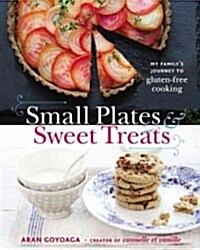 [중고] Small Plates and Sweet Treats: My Family‘s Journey to Gluten-Free Cooking (Hardcover)