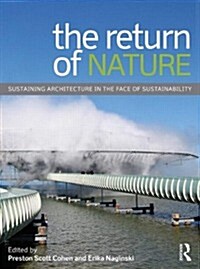 The Return of Nature : Sustaining Architecture in the Face of Sustainability (Paperback)