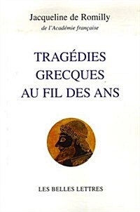 Tragedies Grecques Au Fil Des Ans (Paperback)