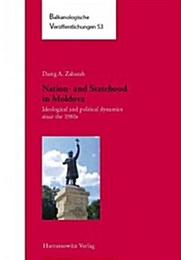 Nation- And Statehood in Moldova: Ideological and Political Dynamics Since the 1980s (Paperback)
