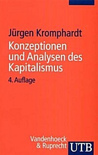 Konzeptionen Und Analysen Des Kapitalismus: Von Seiner Entstehung Bis Zur Gegenwart (Paperback)