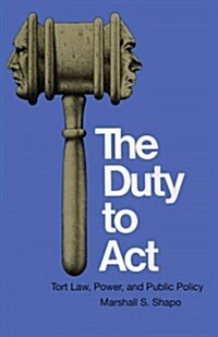 The Duty to ACT: Tort Law, Power, and Public Policy (Paperback)