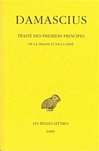 Damascius, Traite Des Premiers Principes: Tome II: de la Triade Et de lUnifie (Paperback)