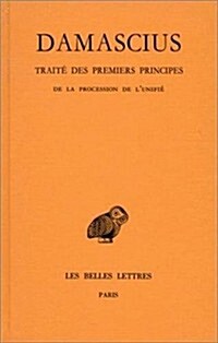 Damascius, Traite Des Premiers Principes: Tome III: de la Procession de lUnifie (Paperback)