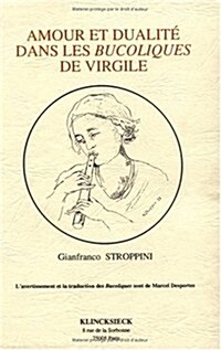 Amour Et Dualite Dans Les Bucoliques De Virgile (Paperback)