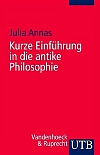 Kurze Einfuhrung in Die Antike Philosophie (Paperback)
