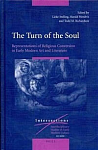 The Turn of the Soul: Representations of Religious Conversion in Early Modern Art and Literature (Hardcover)