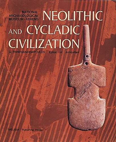 Neolithic and Cycladic Civilization (Hardcover)