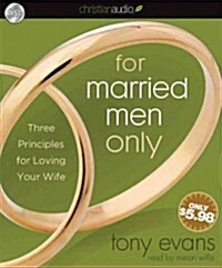 For Married Men Only: Three Principles for Loving Your Wife (Audio CD)