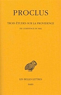 Proclus, Trois Etudes Sur La Providence: Tome III: de lExistence Du Mal (Paperback)