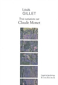 Trois Variations Sur Claude Monet (Paperback)
