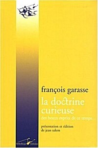 La Doctrine Curieuse Des Beaux Esprits De Ce Temps (Paperback)