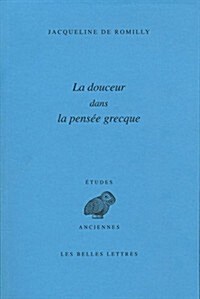 La Douceur Dans La Pensee Grecque (Paperback, 2nd)