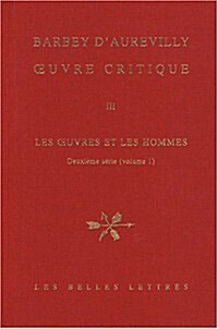 Jules Amedee Barbey dAurevilly, Oeuvre Critique III: Les Uvres Et Les Hommes, Deuxieme Serie (Vol. 1). IX, Les Philosophes Et Les Ecrivains Religieux (Hardcover)