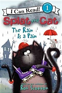 Splat the Cat: The Rain Is a Pain (Paperback)
