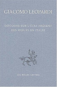 Discours Sur Letat Present Des Moeurs En Italie / Discorso Sopra Lo Stato Presente Dei Costumi Deglitalani (Paperback)