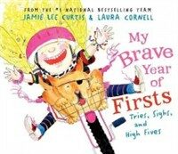 My Brave Year of Firsts: Tries, Sighs, and High Fives (Hardcover)