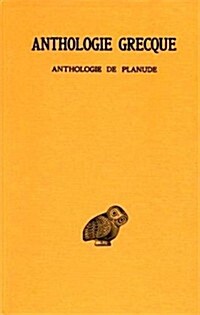 Anthologie Grecque: Tome XIII: Anthologie de Planude (Paperback)