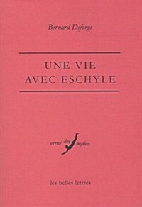 Une Vie Avec Eschyle (Paperback)