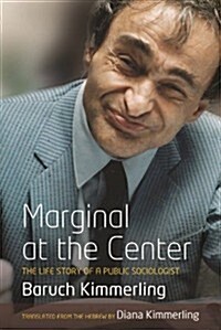 Marginal At the Center : The Life Story of a Public Sociologist (Paperback)