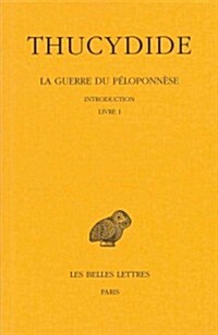 Thucydide, La Guerre Du Peloponnese: Tome I: Introduction: Livre I (Paperback)