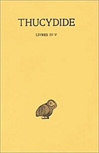 Thucydide, La Guerre Du Peloponnese: Tome III: Livres IV-V (Paperback)