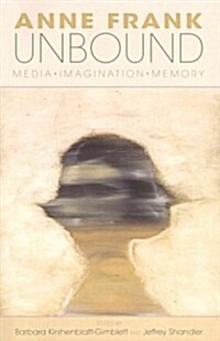 Anne Frank Unbound: Media, Imagination, Memory (Paperback)
