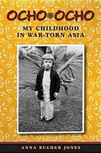 Ocho, Ocho: My Childhood in War-Torn Asia (Paperback)