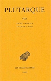 Plutarque, Vies: Tome I: Thesee-Romulus. Lycurgue-Numa (Paperback)
