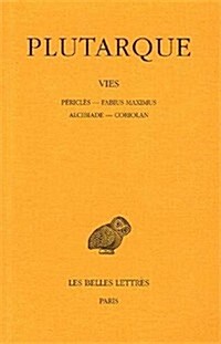 Plutarque, Vies: Tome III: Pericles-Fabius Maximus. Alcibiade-Coriolan (Paperback)