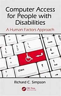 Computer Access for People with Disabilities: A Human Factors Approach (Hardcover)