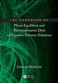 CRC Handbook of Phase Equilibria and Thermodynamic Data of Aqueous Polymer Solutions (Hardcover)