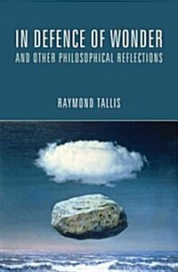 In Defence of Wonder and Other Philosophical Reflections (Paperback)