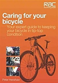 Caring for Your Bicycle : Your Expert Guide to Keeping Your Bicycle in Tip-top Condition (Paperback)