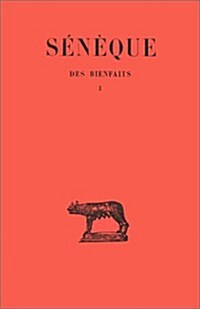 [중고] Seneque, Des Bienfaits: Tome I: Livres I-IV (Paperback)