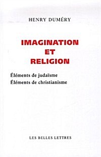 Imagination Et Religion: Elements de Judaisme, Elements de Christianisme (Paperback)