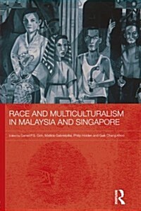 Race and Multiculturalism in Malaysia and Singapore (Paperback, Reprint)