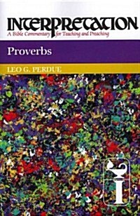 Proverbs: Interpretation: A Bible Commentary for Teaching and Preaching (Paperback)