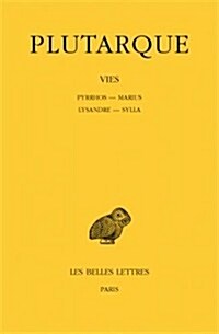 Plutarque, Vies: Tome VI: Pyrrhos-Marius. Lysandre-Sylla (Paperback)