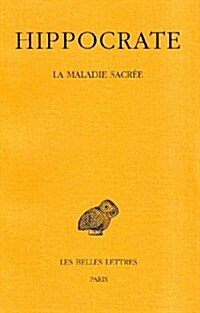 Hippocrate: Tome II, 3e Partie: La Maladie Sacree (Paperback)