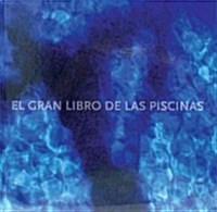 El gran libro de las piscinas / The Pool Book (Hardcover, Translation, Multilingual)