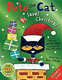 Pete the Cat Saves Christmas: Includes Sticker Sheet! a Christmas Holiday Book for Kids (Hardcover)
